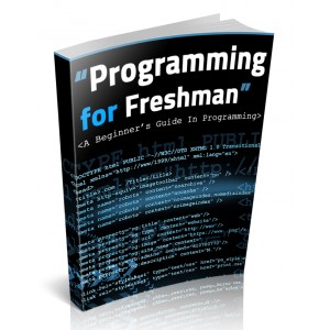 Programming For A Freshman - Beginner&rsquo;s Guide To Programming